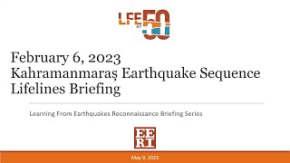 LFE Kahramanmaraş Earthquakes Reconnaissance Webinar Lifelines [upl. by Esyla]