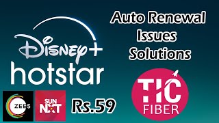 TIC Fiber  Disney Hotstar Auto Renewal Issues  Solution  SUN NXT  ZEE5 Activation Rs59 [upl. by Carrick]