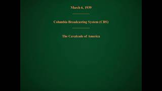 March 6 1939  CBS  The Cavalcade of America [upl. by Vastha]