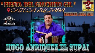 HUGO ANRIQUEZ EL SUPAI quotFIESTA DEL GAUCHITO GIL  CHILCA JULIANAquot 2024 [upl. by Immac380]