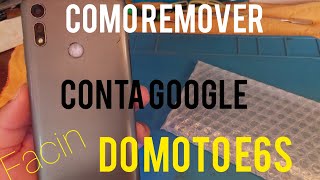 Como remover conta google do moto E6s [upl. by Ansilma327]