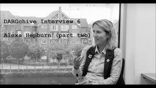 DARGchive Interview 6 with Alexa Hepburn 22 [upl. by Akila]