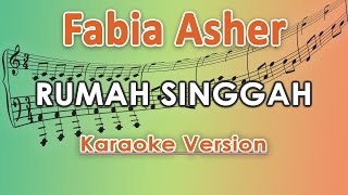 Fabio Asher  Rumah Singgah Karaoke Lirik Tanpa Vokal [upl. by Leicester]