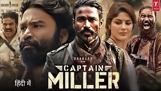 Captain Miller New 2023 Released Full Hindi Dubbed Action Movie  Danush New Blockbuster Movie 2023 [upl. by Andee988]