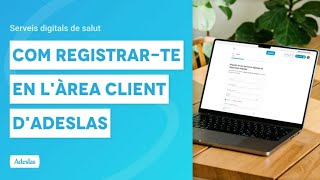 Com registrarte en lÀrea Client dAdeslas  Serveis Digitals de Salut catalán [upl. by Letreece]