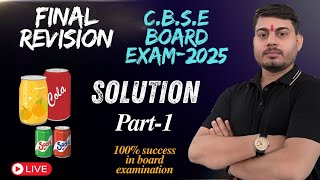 Final Revision for Board Exam2025  Solution Part1Henrys law  Roults law  CBSE Board [upl. by Berg20]