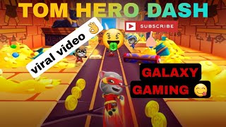 TOM hero dash viral video views good news games GALAXY GAMING my channel you tube 😀 😄 👍 😉 [upl. by Ramor]