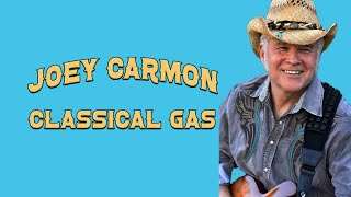 Joey Carmon  Classical Gas [upl. by Brew90]