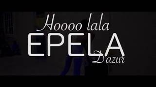 EPELA DAzur °° Ho LALA °°Clip Officiel [upl. by Emalee]