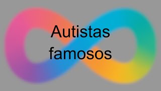 Autistas famosos Ep24 TEA [upl. by Sausa]