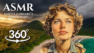 ASMR  360° VR  Amelia Earharts last flight  Close friend roleplay Soft spoken Calm whispers [upl. by Hadden920]