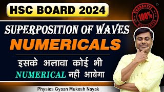 Superposition Of waves  इसके अलावा कोई भी Numerical नहीं आयेगा  Physics HSC 2024 [upl. by Tarrel]