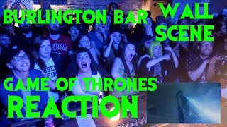 GAME OF THRONES Reactions at Burlington Bar  7x7 WALL SCENE \\\ [upl. by Davidson]