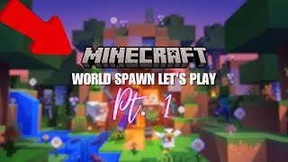 Minecraft World Spawn Lets Play Pt 1 [upl. by Aicirtal210]