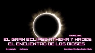 El gran ecilpse Athena y Hades el encuentro de los Dioses [upl. by Rafe]