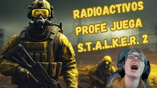 Full RADIACTIVOS La Profe juega STALKER 2 cafecitos rifa [upl. by Lezti808]