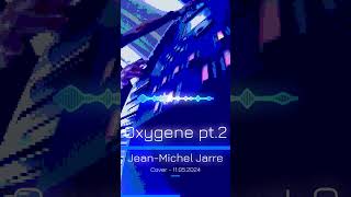 Oxygene pt2  JeanMichel Jarre Cover jeanmicheljarre modx cover oxygene [upl. by Nhepets]