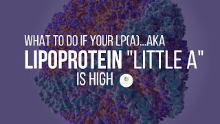 Elevated Lipoprotein “little a” Whats the best treatment for Lpa [upl. by Zaremski76]