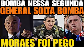 Urgente MORAES FOI PEGO GENERAL SOLTA BOMBA GIGANTE DELEGADO ACABA DE CONFIRMAR FALTA DE CRIME [upl. by Anahsor]