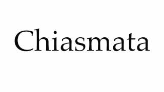 How to Pronounce Chiasmata [upl. by Montford]