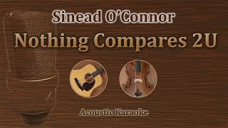 Nothing Compares 2U  Sinead O Connor Acoustic Karaoke [upl. by Barren]