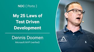 My 25 Laws of Test Driven Development  Dennis Doomen  NDC Porto 2023 [upl. by Launame]