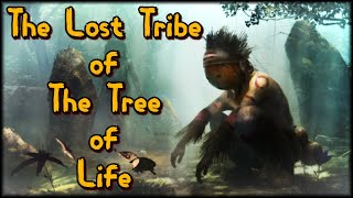 The lost tribe of the Tree of Life [upl. by Oflunra]