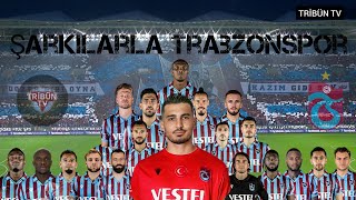 ŞARKILARLA TRABZONSPOR KADROSU ♥️💙 [upl. by Berti]