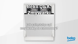 Beko QampA Zmywarki  Jak zainstalować zmywarkę do zabudowy [upl. by Airetahs]