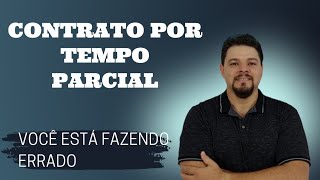 CONTRATO POR TEMPO PARCIAL  GUIA COMPLETO  SALARIO PROPORCIONAL AO HORÁRIO [upl. by Septima]