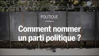 Comment nommeton un parti politique [upl. by Eel]