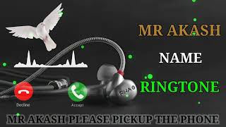 MR AKASH  PLEASE PICKUP THE PHONE 📱 NAME RINGTONE  MRAKASH  COLL TON [upl. by Anait]