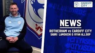 MATCH PREVIEW  ROTHERHAM vs CARDIFF CITY  SABRI LAMOUCHI amp RYAN ALLSOP [upl. by Frederico]