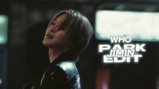 who — jimin EDIT [upl. by Nhabois]