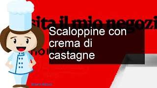 Scaloppine con crema di castagne  Ricetta Fatto in casa [upl. by Rhines]