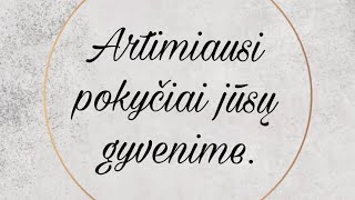 Artimiausi pokyčiai jūsų gyvenime☘️ [upl. by China141]