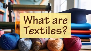 Basics Of Textiles Introduction To Textile Definition of Textile What Is A Textile [upl. by Bailey945]