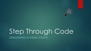 3  Step Through Code  Basic Visual Studio Debugging [upl. by Inaej]