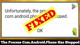 How to Fix Unfortunately the Process Com Android Phone Has Stopped in Android [upl. by Sparkie]