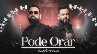 Diego e Arnaldo  Pode Orar Vídeo Oficial [upl. by Eslek]