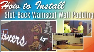 How to Install SlotBack Wainscot Wall Padding  Resilite Sports Products [upl. by Almeda]