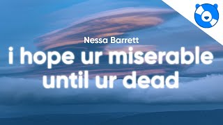 Nessa Barrett  i hope ur miserable until ur dead Clean  Lyrics [upl. by Anaujal]