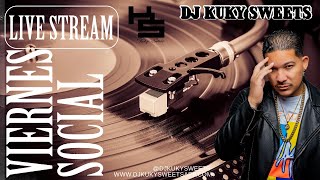 Viernes Social  DJ KUKY SWEETS [upl. by Solram]