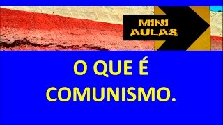 O Comunismo  Mini aula sobre o que é Comunismo [upl. by Gninnahc]