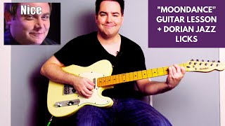 Van Morrison  Moondance Guitar Lesson  Dorian Jazz Licks [upl. by Iinde497]