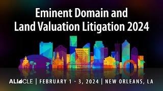 Eminent Domain and Land Valuation Litigation 2024 [upl. by Cleres967]