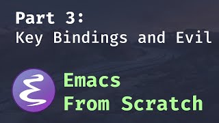 Emacs From Scratch 3  Key Bindings and Evil [upl. by Epilif462]