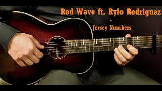 How to play Rod Wave ft Rylo Rodriguez  Jersey Numbers  Acoustic Guitar Lesson  Tutorial [upl. by Nnylekoorb]