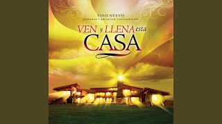 Ven Y Llena Esta Casa [upl. by Perceval]