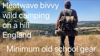 Heatwave bivvy camping on a hilltop using traditional ‘old school’ gear [upl. by Combes931]